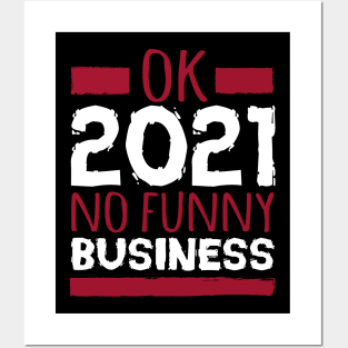 ok 2021 no funny business Posters and Art